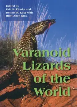 Varanoid Lizards of the World, Hardcover/Erick Pianka