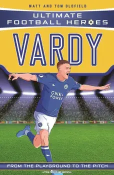 Vardy (Ultimate Football Heroes) - Collect Them All!, Paperback/Matt & Tom Oldfield