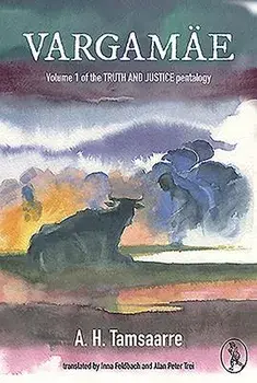 Vargamae. Volume 1 of the Truth and Justice Pentalogy, Paperback/A. H. Tammsaare