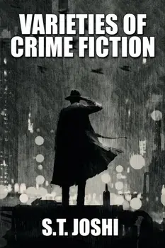 Varieties of Crime Fiction, Paperback/S. T. Joshi