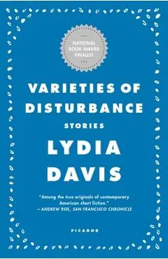 Varieties of Disturbance: Stories - Lydia Davis
