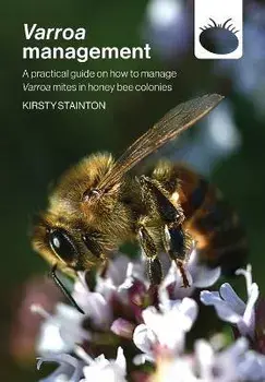 Varroa management: a practical guide on how to manage Varroa mites in honey bee colonies, Paperback/Kirsty Stainton