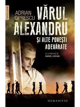 Varul Alexandru si alte povesti adevarate/Adrian Oprescu