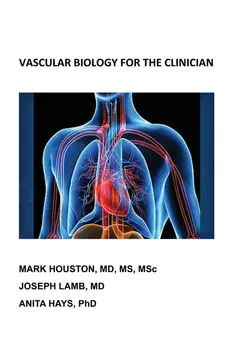 Vascular Biology for the Clinician, Paperback/Mark Houston
