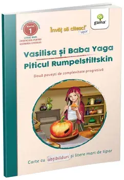 Vasilisa si Baba Yaga. Piticul Rumpelstiltskin. Doua povesti de complexitate progresiva/***