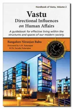 Vastu: Directional Influences on Human Affairs. A Guidebook for Effective Living within the Structures and Spaces of our Modern Society, Paperback/Bangalore Niranjan Babu