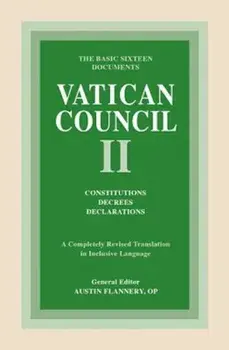 Vatican Council II: Constitutions, Decrees, Declarations: The Basic Sixteen Documents, Paperback/Austin Flannery