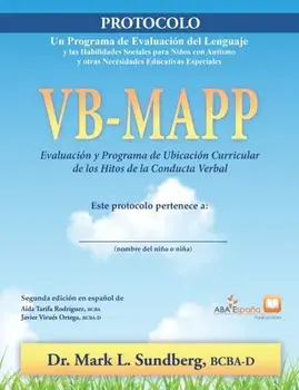 VB-MAPP, Evaluación y programa de ubicación curricular de los hitos de la conducta verbal: Protocolo, Paperback/Mark L. Sundberg