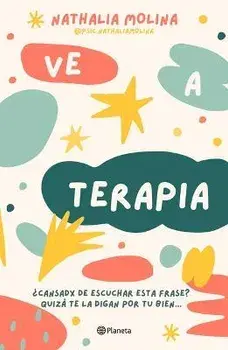 Ve a Terapia, Paperback/Nathalia Molina