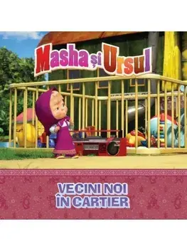 Vecini noi in cartier. Masha si Ursul/***