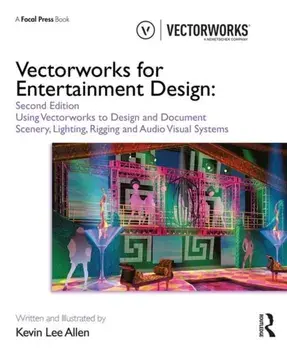 Vectorworks for Entertainment Design. Using Vectorworks to Design and Document Scenery, Lighting, Rigging and Audio Visual Systems, Paperback/Kevin Lee Allen