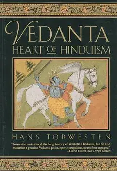 Vedanta: Heart of Hinduism, Paperback/Hans Torwestern
