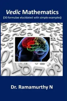 Vedic Mathematics: 30 Formulae Elucidated with Simple Examples, Paperback/Ramamurthy N