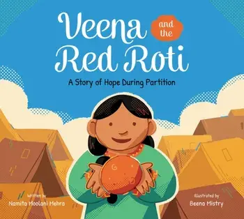 Veena and the Red Roti. A Story of Hope during Partition, Hardback/Namita Moolani Mehra