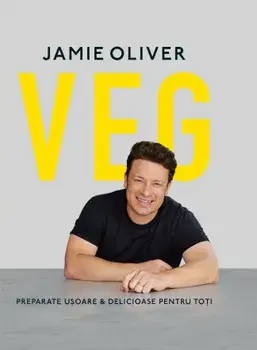 Veg. Preparate usoare si delicioase pentru toti/Jamie Oliver
