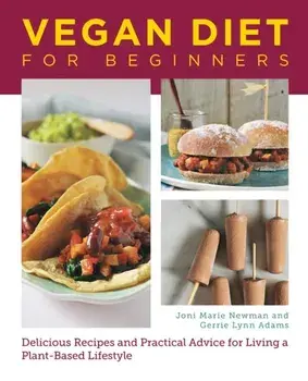 Vegan Diet for Beginners. Delicious Recipes and Practical Advice for Living a Plant-Based Lifestyle, Paperback/Gerrie Adams