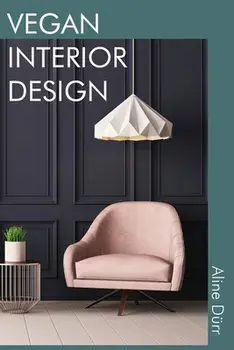 Vegan Interior Design, Paperback/Aline Dürr
