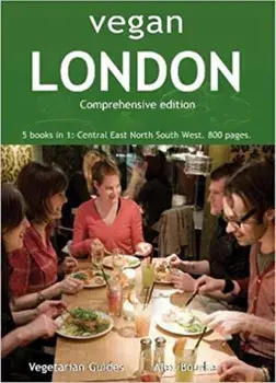 Vegan London Complete. 5 books in 1: Central East North South West. 800 pages., Paperback/Alex Bourke