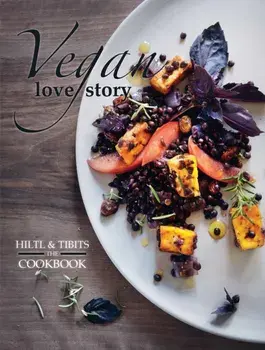 Vegan Love Story. Tibits and Hiltl: The Cookbook, Paperback/***