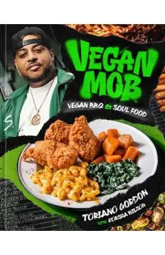 Vegan Mob: Vegan BBQ and Soul Food [A Plant-Based Cookbook] - Toriano Gordon
