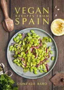 Vegan Recipes from Spain, Hardcover/Gonzalo Baro