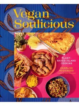 Vegan Soulicious. Plant-Based Island Cooking, Hardback/Charlise Rookwood