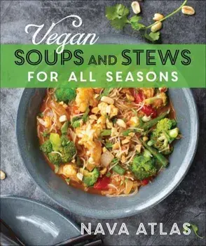 Vegan Soups and Stews For All Seasons. 5 Revised edition, Paperback/Nava Atlas