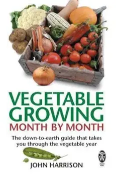 Vegetable Growing Month-by-Month, Paperback/John Harrison