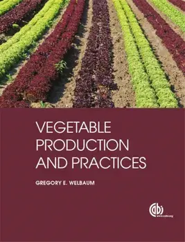 Vegetable Production and Practices, Paperback/G. E. Welbaum