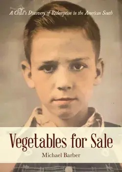 Vegetables for Sale: A Child's Discovery of Redemption in the American South, Paperback/Michael Barber