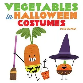 Vegetables in Halloween Costumes, Board book/Jared Chapman