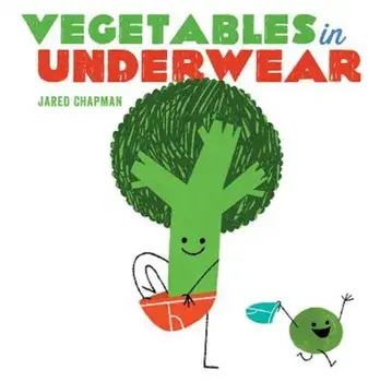 Vegetables in Underwear, Hardcover/Jared Chapman