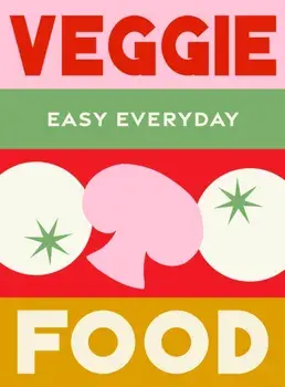 Veggie Food. 180 simple triple-tested recipes, Hardback/Murdoch Books Test Kitchen