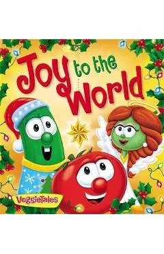 Veggietales: Joy to the World - Pamela Kennedy