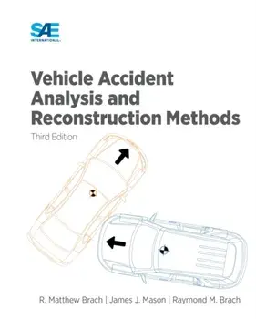 Vehicle Accident Analysis and Reconstruction Methods, Third Edition, Hardcover/Raymond Brach