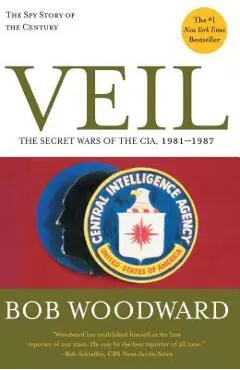 Veil: The Secret Wars of the Cia, 1981-1987 - Bob Woodward