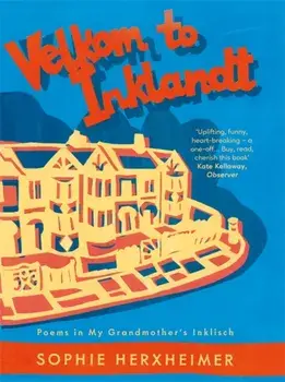 Velkom to Inklandt. Poems in my grandmother's Inklisch, Hardback/Sophie Herxheimer