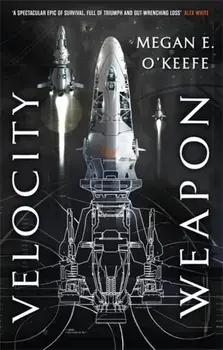 Velocity Weapon, Paperback/Megan E. O'Keefe