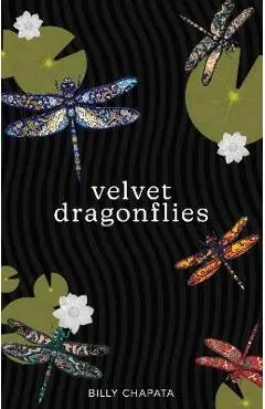 Velvet Dragonflies - Billy Chapata