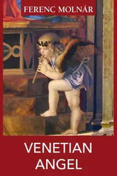 Venetian Angel, Paperback/Ferenc Molnar