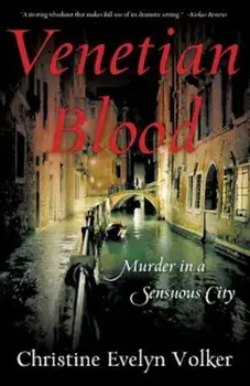 Venetian Blood: Murder in a Sensuous City, Paperback/Christine Evelyn Volker