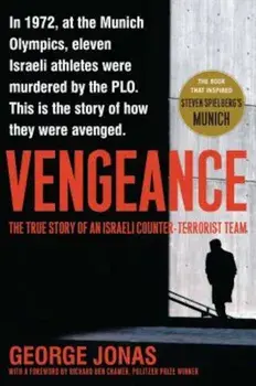 Vengeance: The True Story of an Israeli Counter-Terrorist Team, Paperback/George Jonas