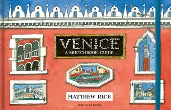 Venice. A Sketchbook Guide, Hardback/Matthew Rice