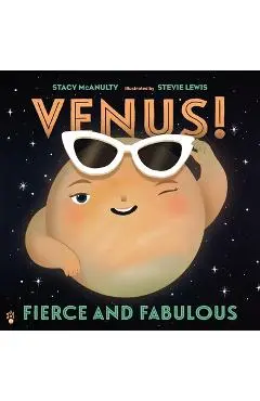 Venus! Fierce and Fabulous - Stacy Mcanulty