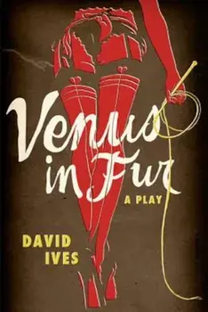 Venus in Fur: A Play, Paperback/David Ives