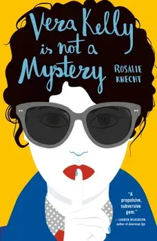 Vera Kelly Is Not A Mystery, Paperback/Rosalie Knecht