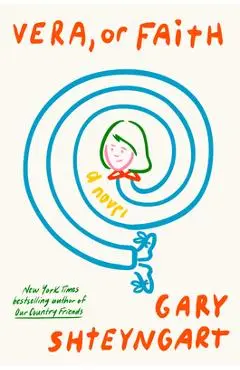 Vera, or Faith - Gary Shteyngart