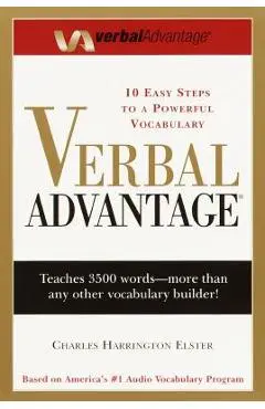 Verbal Advantage: Ten Easy Steps to a Powerful Vocabulary - Charles Harrington Elster