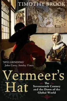 Vermeer's Hat, Paperback/Timothy Brook