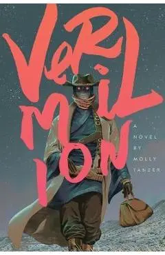 Vermilion - Molly Tanzer